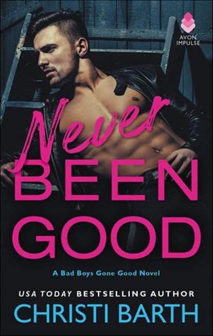 Never Been Good, Christi Barth - Ebook - 9780062685650