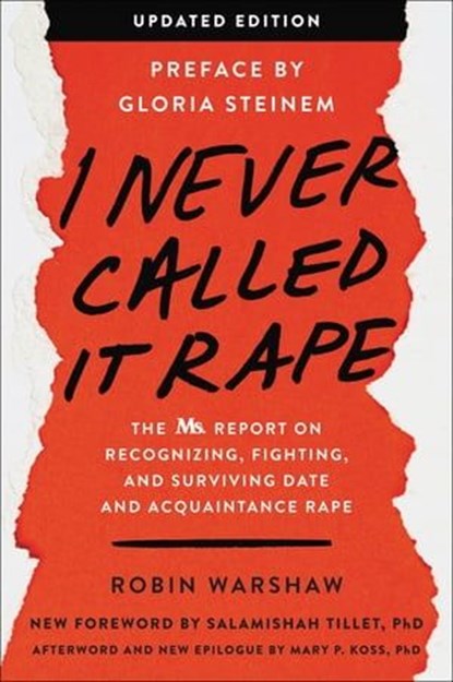 I Never Called It Rape, Robin Warshaw ; Gloria Steinem ; Mary P. Koss - Ebook - 9780062685872