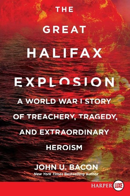 The Great Halifax Explosion LP, John U. Bacon - Paperback - 9780062686992