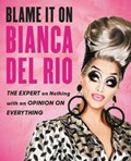 Blame It On Bianca Del Rio | Bianca Del Rio | 