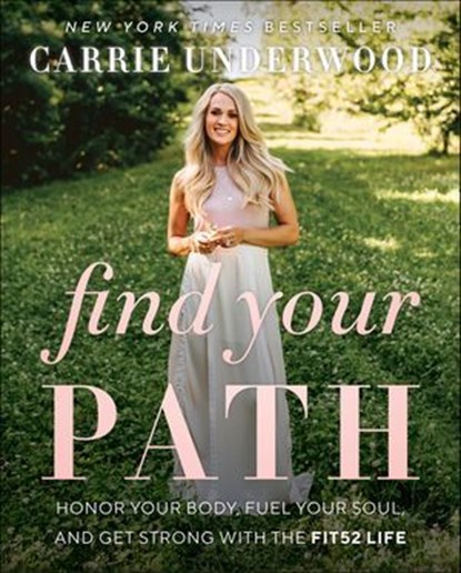 Find Your Path, Carrie Underwood - Ebook - 9780062690937