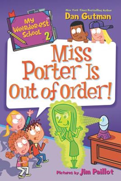 My Weirder-est School #2: Miss Porter Is Out of Order!, Dan Gutman - Paperback - 9780062691040