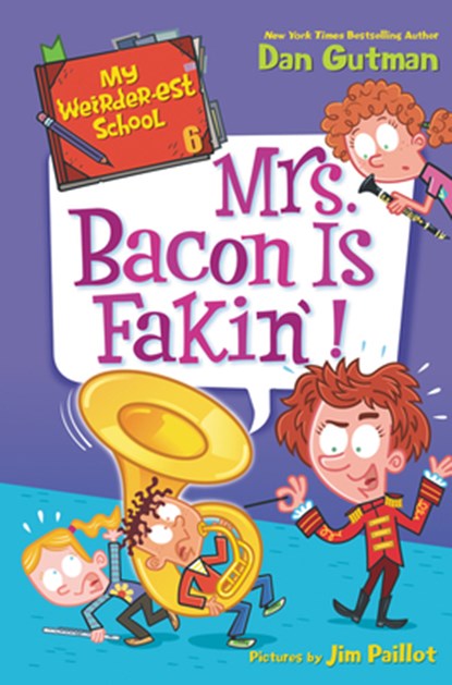 My Weirder-Est School #6: Mrs. Bacon Is Fakin'!, Dan Gutman - Gebonden - 9780062691170
