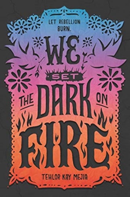 We Set the Dark on Fire, Tehlor Kay Mejia - Gebonden Gebonden - 9780062691316