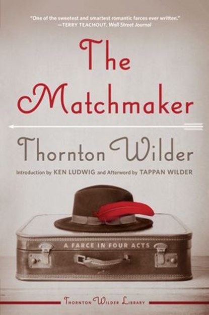 The Matchmaker, Thornton Wilder - Ebook - 9780062693501