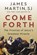 Come Forth, James Martin - Gebonden - 9780062694386