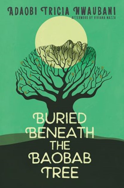Buried Beneath the Baobab Tree, Viviana Mazza ; Adaobi Tricia Nwaubani - Ebook - 9780062696748