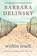 Within Reach, Barbara Delinsky - Paperback - 9780062697240