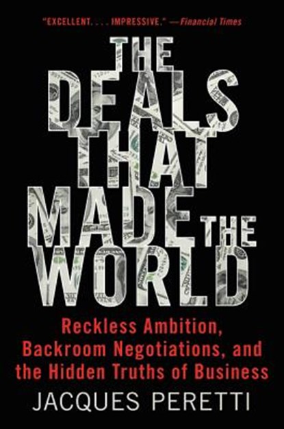 The Deals That Made the World, Jacques Peretti - Paperback - 9780062698308