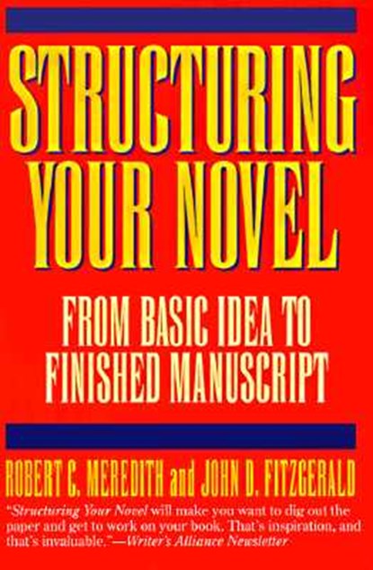 Structuring Your Novel, Robert C. Meredith ; John G. Fitzgerald - Paperback - 9780062731708