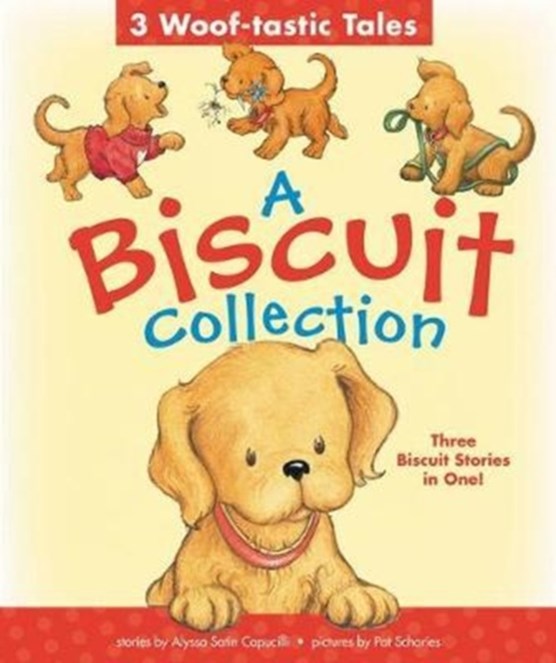 A Biscuit Collection: 3 Woof-tastic Tales