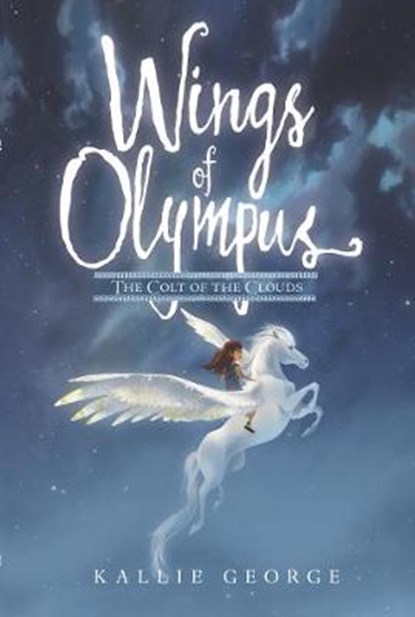 Wings of Olympus: The Colt of the Clouds, Kallie George - Paperback - 9780062741561