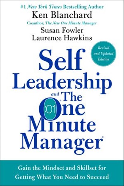 Self Leadership and the One Minute Manager Revised Edition, Ken Blanchard ; Susan Fowler ; Laurence Hawkins - Ebook - 9780062742483