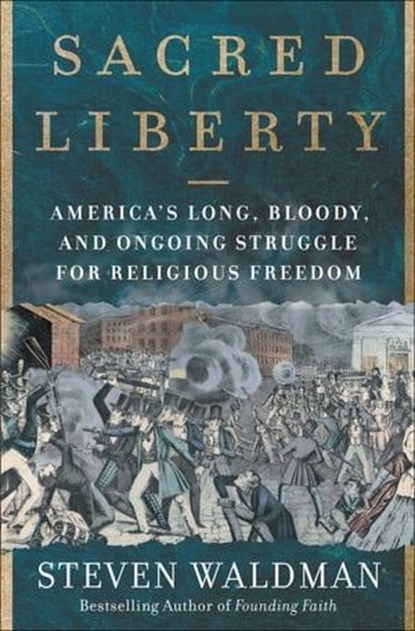 Sacred Liberty, Steven Waldman - Ebook - 9780062743169