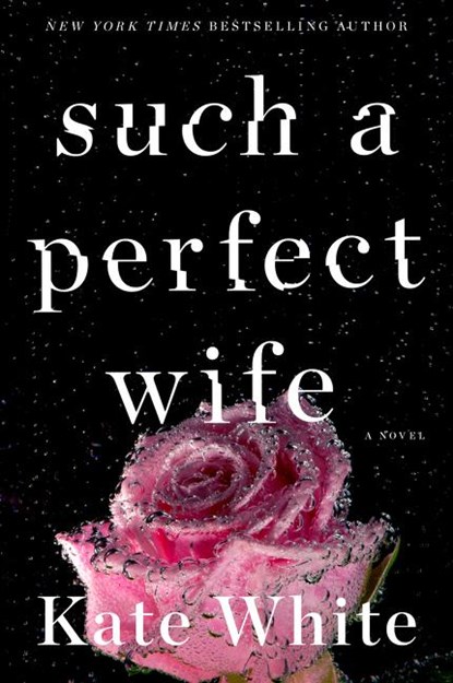 Such a Perfect Wife, Kate White - Paperback - 9780062747495