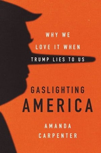 Gaslighting America, Amanda Carpenter - Ebook - 9780062748027
