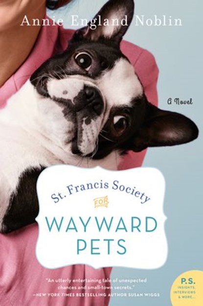 St. Francis Society for Wayward Pets, Annie England Noblin - Ebook - 9780062748324