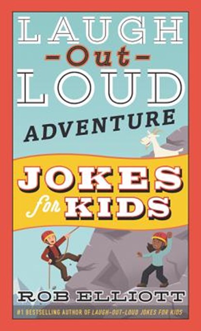 Laugh-Out-Loud Adventure Jokes for Kids, Rob Elliott - Paperback - 9780062748706