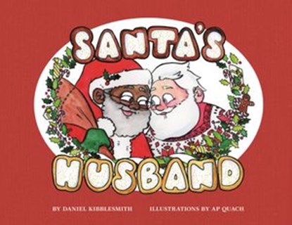 Santa's Husband, Daniel Kibblesmith ; A P Quach - Ebook - 9780062748751