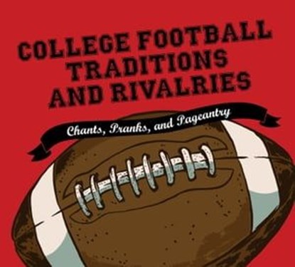 College Football Traditions and Rivalries, Morrow Gift - Ebook - 9780062790941