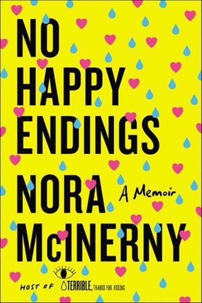 No Happy Endings, Nora McInerny - Ebook - 9780062792426