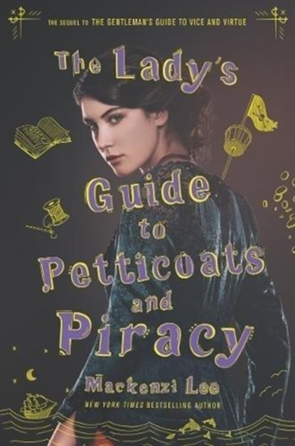 The Lady's Guide to Petticoats and Piracy, Mackenzi Lee - Gebonden Gebonden - 9780062795328