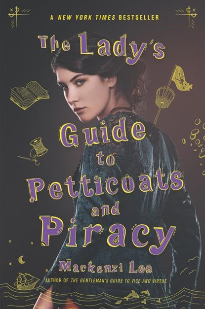 The Lady's Guide to Petticoats and Piracy, Mackenzi Lee - Paperback - 9780062795335