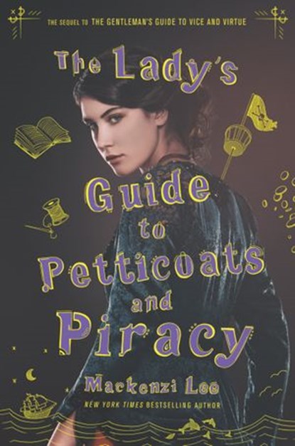 The Lady's Guide to Petticoats and Piracy, Mackenzi Lee - Ebook - 9780062795342