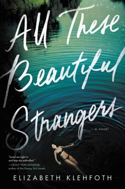 All These Beautiful Strangers, Elizabeth Klehfoth - Gebonden - 9780062796707