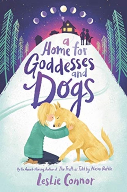 A Home for Goddesses and Dogs, Leslie Connor - Paperback - 9780062796790