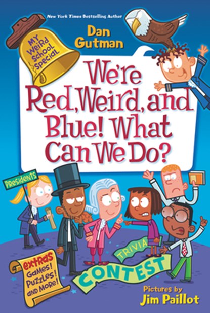 My Weird School Special: We're Red, Weird, and Blue! What Can We Do?, Dan Gutman - Paperback - 9780062796844