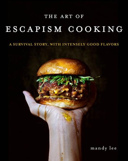 The Art of Escapism Cooking, Mandy Lee - Gebonden Gebonden - 9780062802378