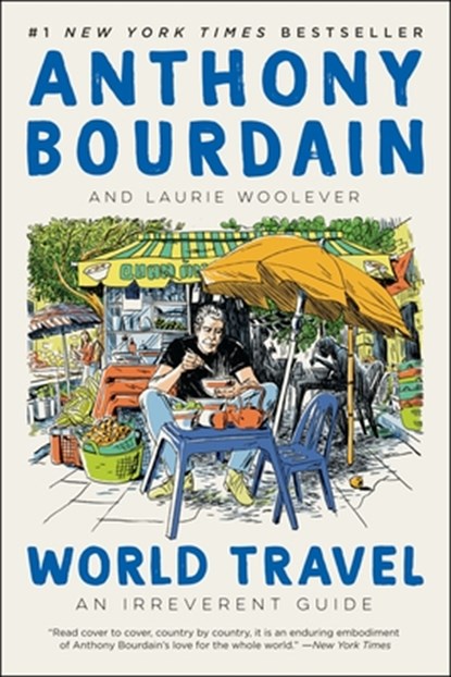 World Travel, Anthony Bourdain ; Laurie Woolever - Paperback - 9780062802767