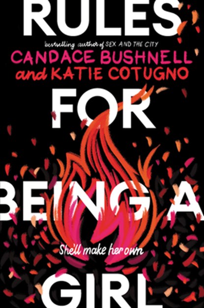 Rules for Being a Girl, Candace Bushnell ; Katie Cotugno - Paperback - 9780062803382