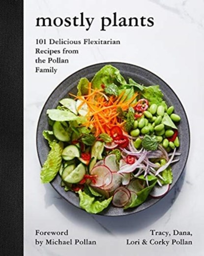 Mostly Plants, Tracy Pollan ; Dana Pollan ; Lori Pollan ; Corky Pollan - Gebonden - 9780062821386