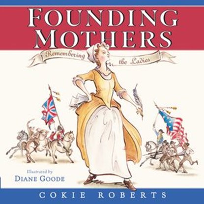 Founding Mothers, Cokie Roberts - Ebook - 9780062834232