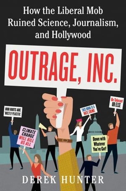 Outrage, Inc., Derek Hunter - Ebook - 9780062835512
