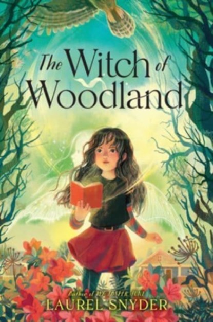 The Witch of Woodland, Laurel Snyder - Gebonden - 9780062836656