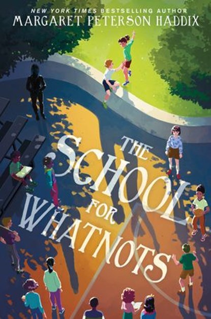The School for Whatnots, Margaret Peterson Haddix - Ebook - 9780062838513