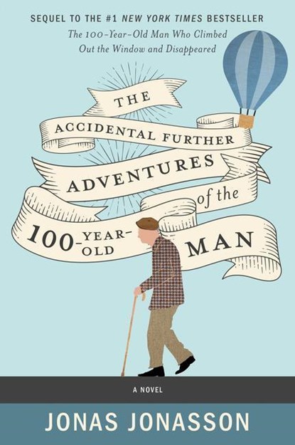 The Accidental Further Adventures of the Hundred-Year-Old Man, Jonas Jonasson ; Rachel Willson-Broyles - Paperback - 9780062838551