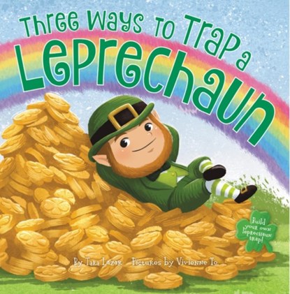 Three Ways to Trap a Leprechaun, Tara Lazar - Gebonden - 9780062841285