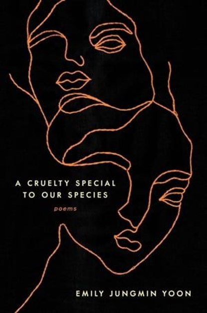 A Cruelty Special to Our Species, Emily Jungmin Yoon - Ebook - 9780062843692