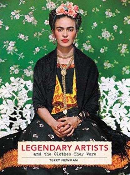 Legendary Artists and the Clothes They Wore, Terry Newman - Gebonden Gebonden - 9780062844187