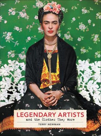 Legendary Artists and the Clothes They Wore, Terry Newman - Ebook - 9780062844194
