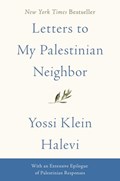 Letters to My Palestinian Neighbor | Yossi Klein Halevi | 
