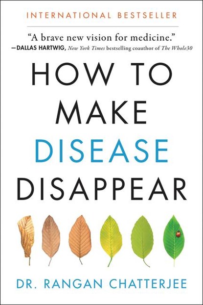 How to Make Disease Disappear, Rangan Chatterjee - Paperback - 9780062846334