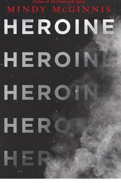 Heroine, Mindy McGinnis - Paperback - 9780062847201