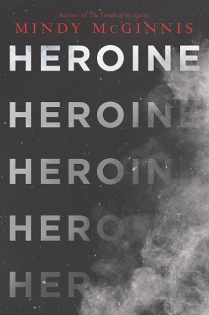 Heroine, Mindy McGinnis - Paperback - 9780062847201