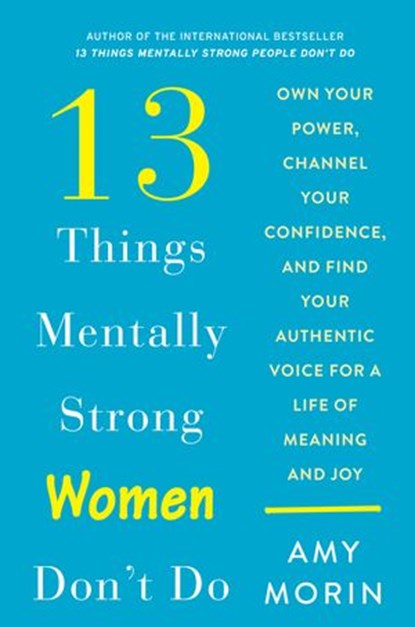 13 Things Mentally Strong Women Don't Do, Amy Morin - Ebook - 9780062847645