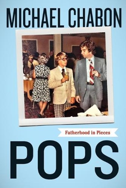 Pops, Michael Chabon - Paperback - 9780062851123